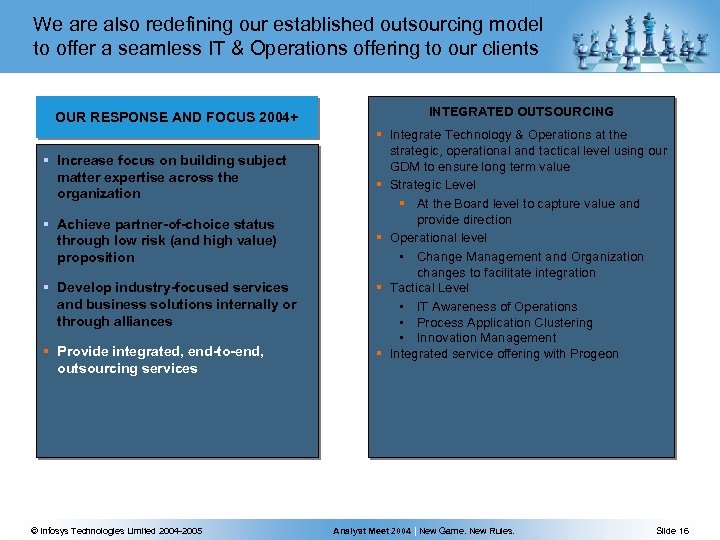 We are also redefining our established outsourcing model to offer a seamless IT &