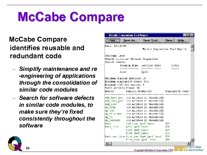 Mc. Cabe Compare identifies reusable and redundant code – Simplify maintenance and re -engineering