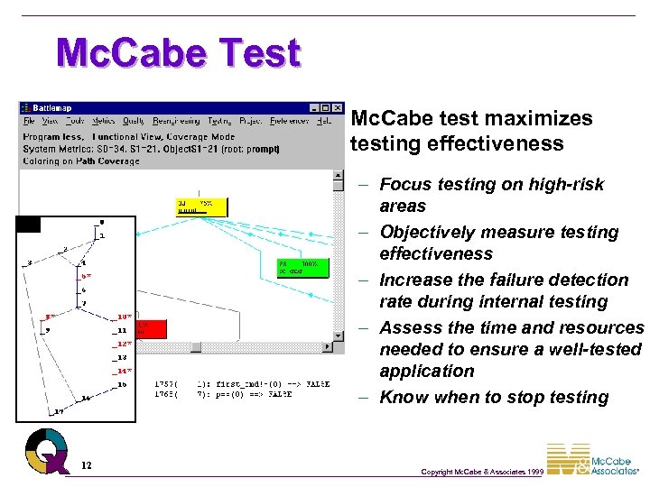 Mc. Cabe Test Mc. Cabe test maximizes testing effectiveness – Focus testing on high-risk