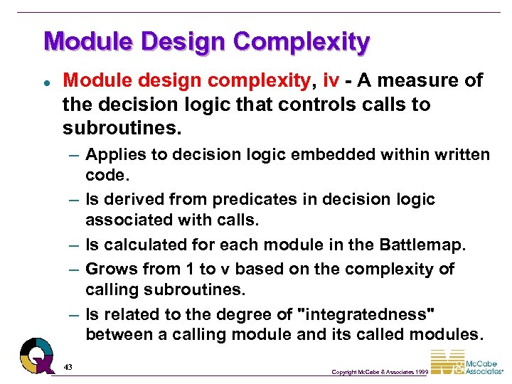 Module Design Complexity l Module design complexity, iv - A measure of the decision