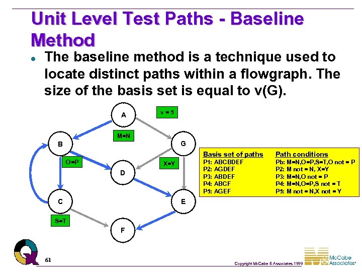 Unit Level Test Paths - Baseline Method l The baseline method is a technique