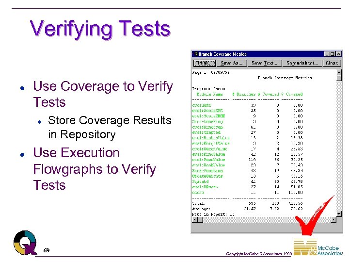 Verifying Tests l Use Coverage to Verify Tests l l Store Coverage Results in