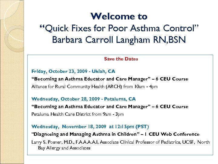 Welcome to “Quick Fixes for Poor Asthma Control” Barbara Carroll Langham RN, BSN Save