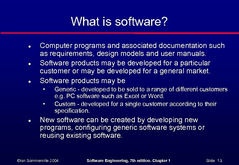 What is software? l l l Computer programs and associated documentation such as requirements,