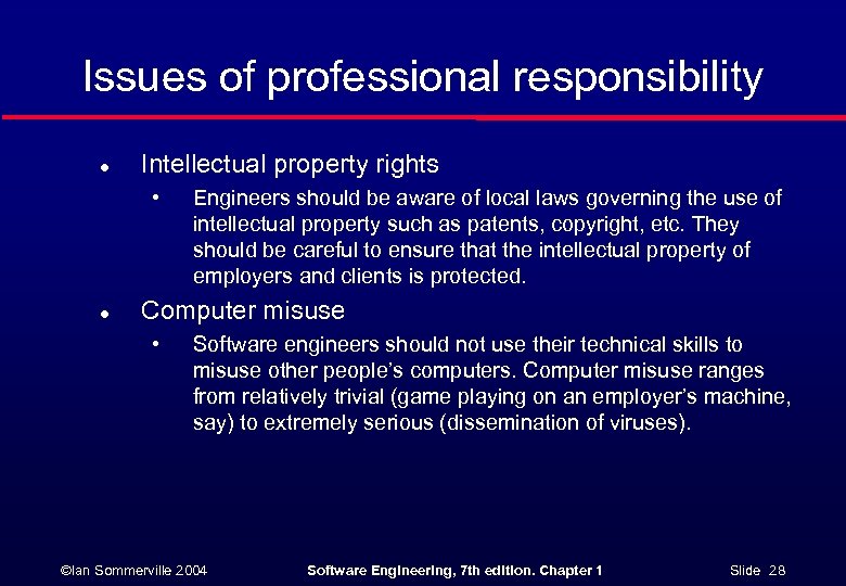 Issues of professional responsibility l Intellectual property rights • l Engineers should be aware