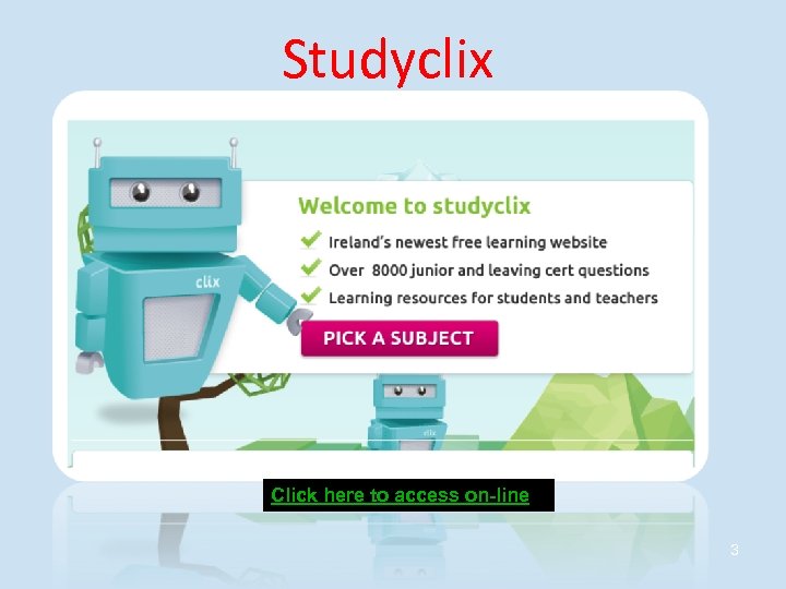 Studyclix Click here to access on-line 3 