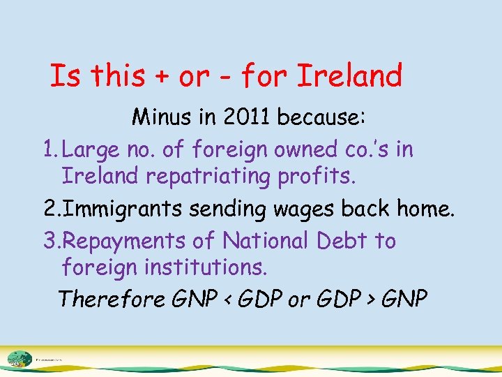 Is this + or - for Ireland Minus in 2011 because: 1. Large no.