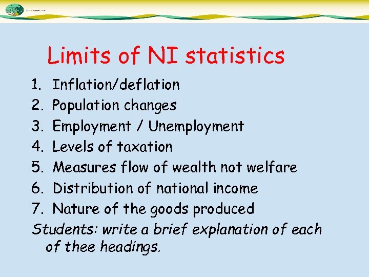 Limits of NI statistics 1. Inflation/deflation 2. Population changes 3. Employment / Unemployment 4.