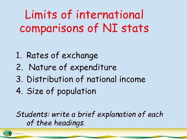 Limits of international comparisons of NI stats 1. 2. 3. 4. Rates of exchange