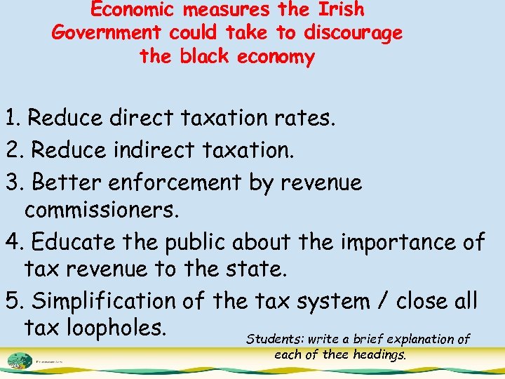 Economic measures the Irish Government could take to discourage the black economy 1. Reduce