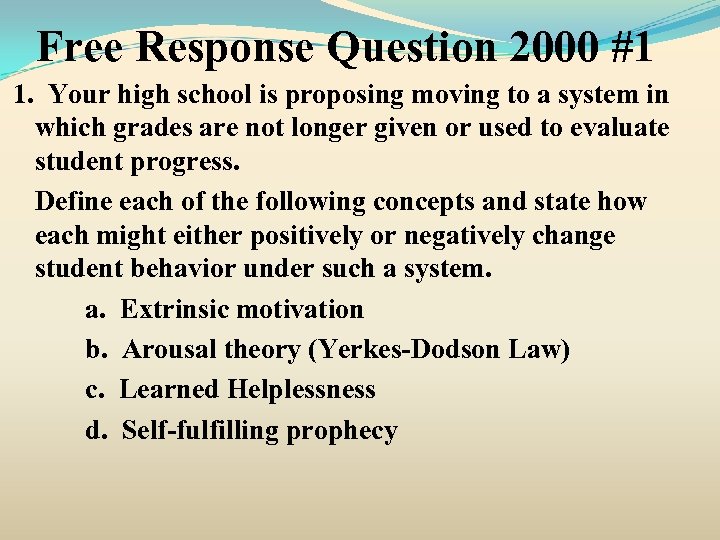Free Response Question 2000 #1 1. Your high school is proposing moving to a