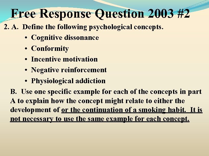 Free Response Question 2003 #2 2. A. Define the following psychological concepts. • Cognitive