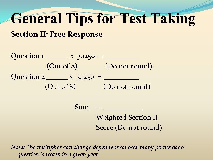 General Tips for Test Taking Section II: Free Response Question 1 ______ x 3.