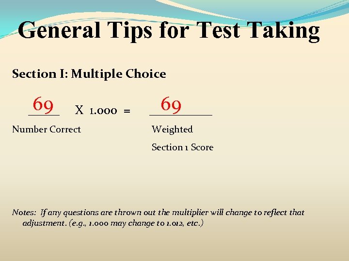 General Tips for Test Taking Section I: Multiple Choice 69 _____ X 1. 000