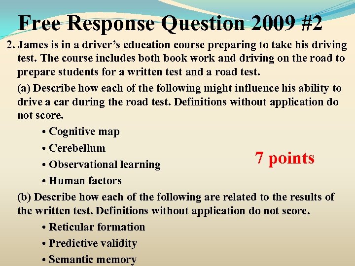 Free Response Question 2009 #2 2. James is in a driver’s education course preparing