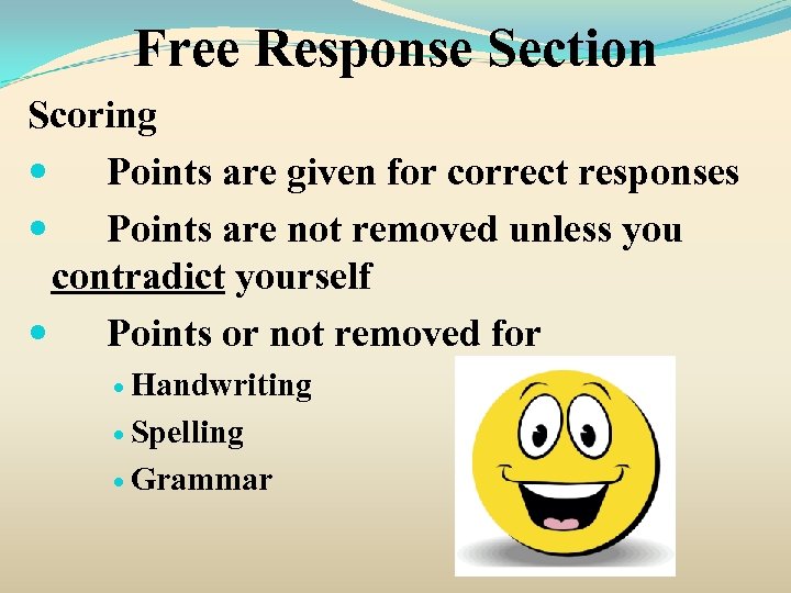 Free Response Section Scoring Points are given for correct responses Points are not removed