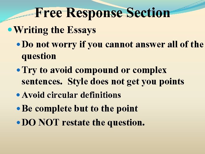 Free Response Section Writing the Essays Do not worry if you cannot answer all