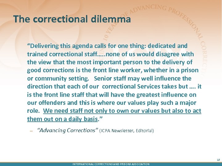 The correctional dilemma “Delivering this agenda calls for one thing: dedicated and trained correctional