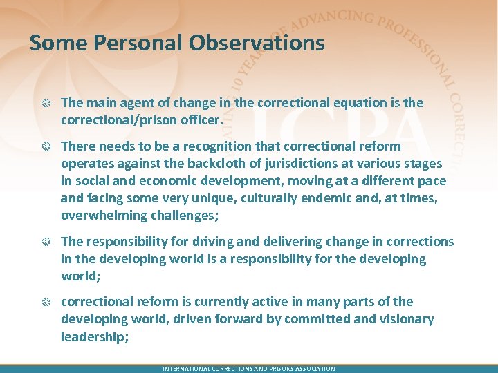 Some Personal Observations The main agent of change in the correctional equation is the