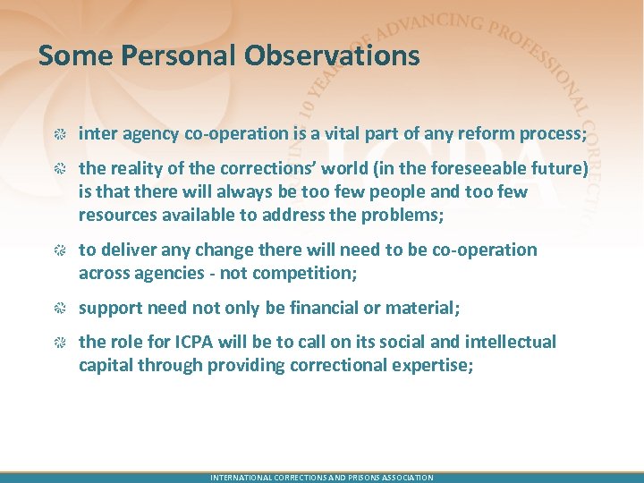 Some Personal Observations inter agency co-operation is a vital part of any reform process;