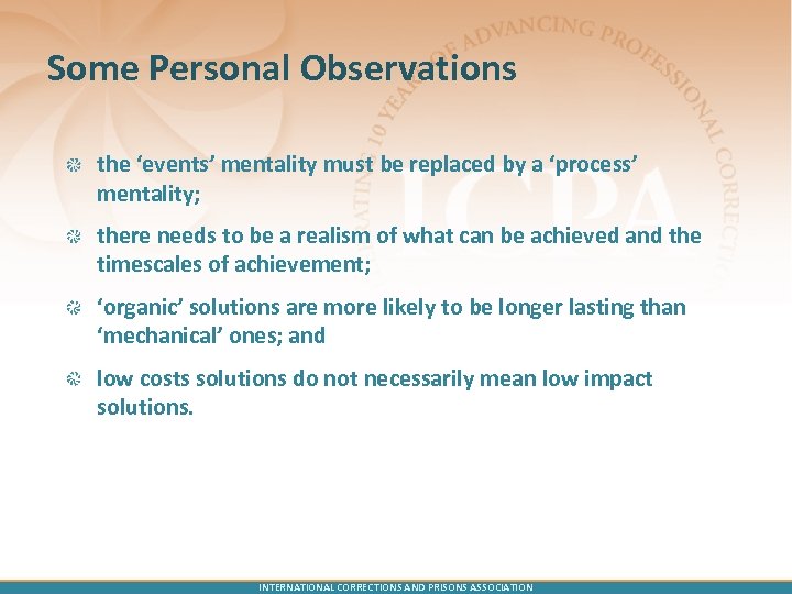 Some Personal Observations the ‘events’ mentality must be replaced by a ‘process’ mentality; there