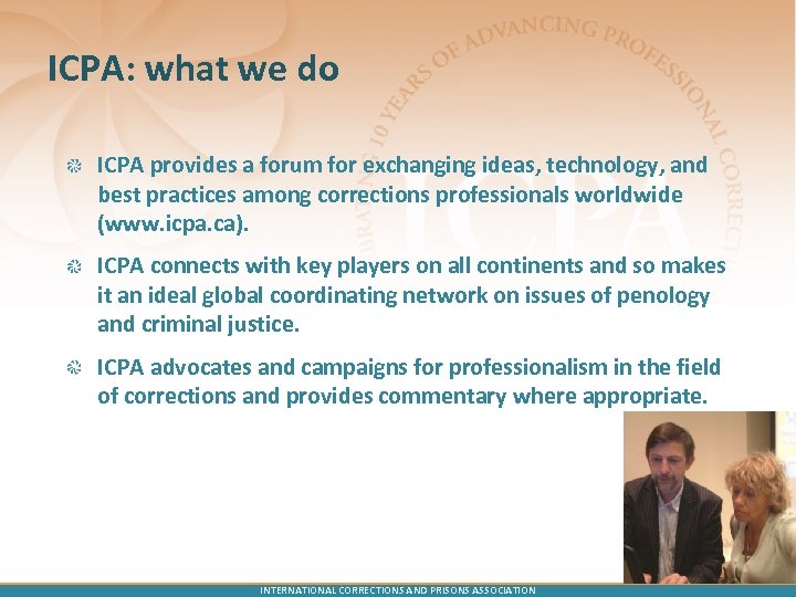 ICPA: what we do ICPA provides a forum for exchanging ideas, technology, and best
