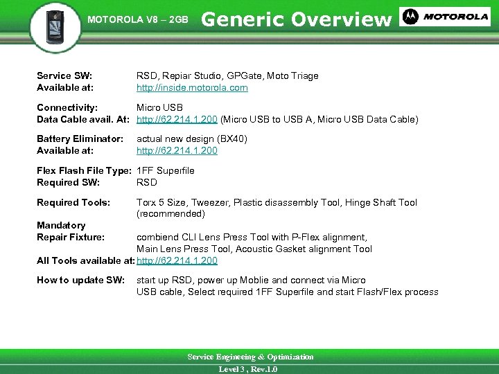 MOTOROLA V 8 – 2 GB Service SW: Available at: Generic Overview RSD, Repiar