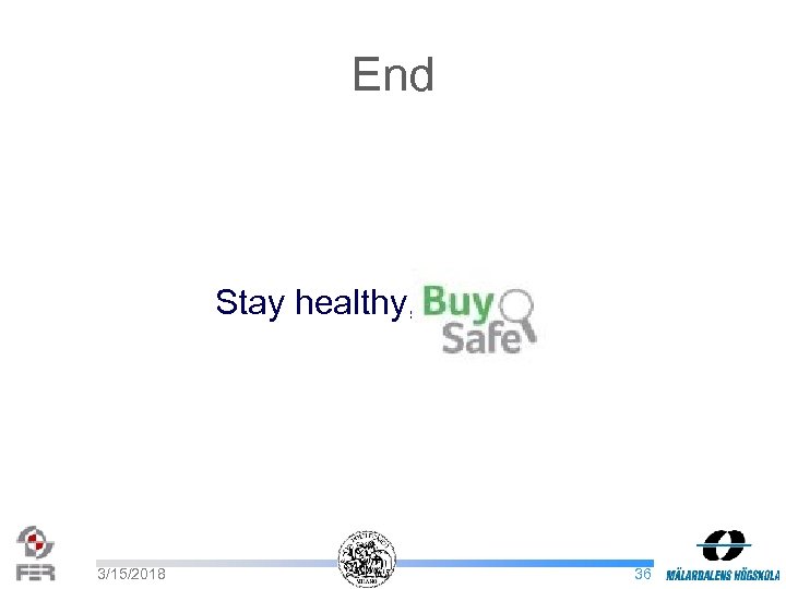 End Stay healthy, 3/15/2018 36 