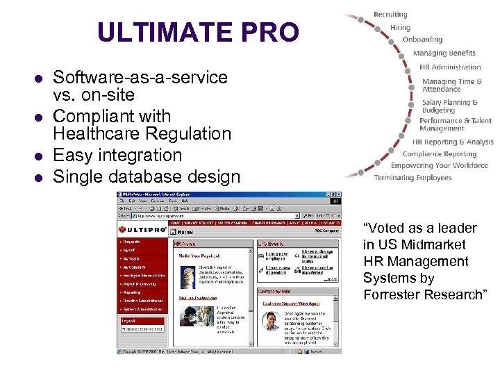 ULTIMATE PRO l l Software-as-a-service vs. on-site Compliant with Healthcare Regulation Easy integration Single