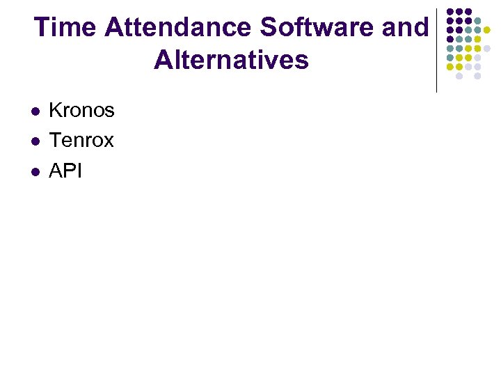 Time Attendance Software and Alternatives l l l Kronos Tenrox API 