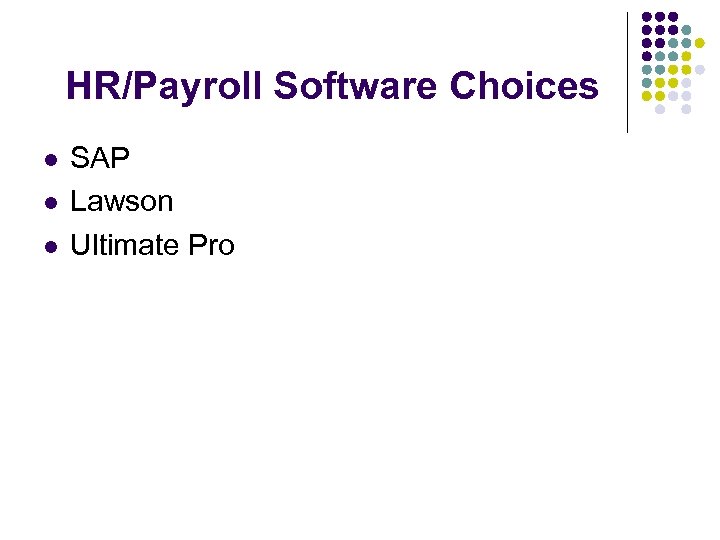 HR/Payroll Software Choices l l l SAP Lawson Ultimate Pro 