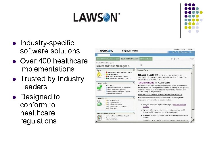 l l Industry-specific software solutions Over 400 healthcare implementations Trusted by Industry Leaders Designed