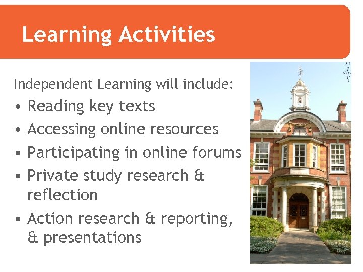 Learning Activities Independent Learning will include: • • Reading key texts Accessing online resources