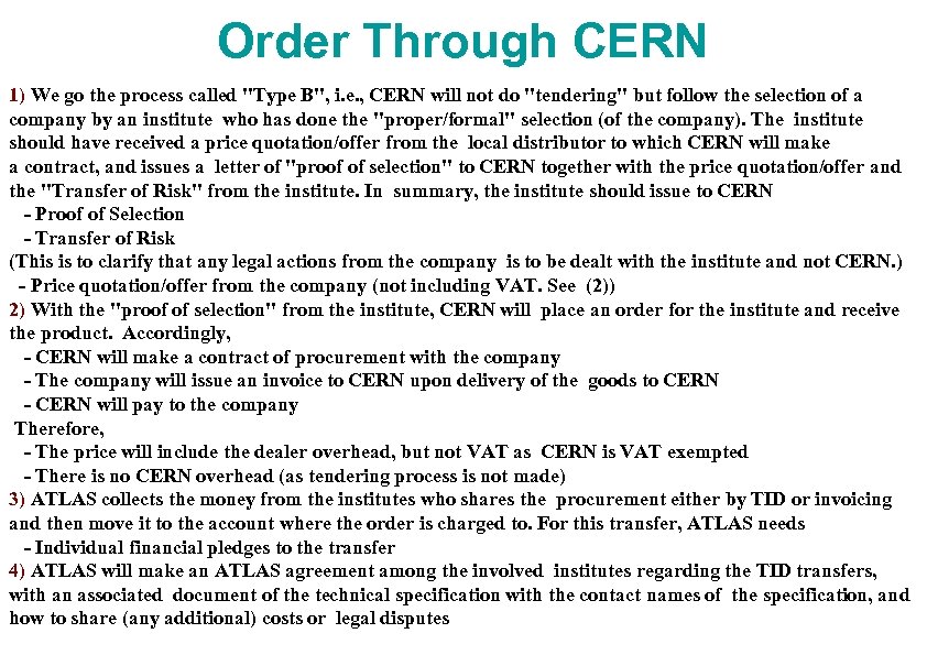 Order Through CERN 1) We go the process called 