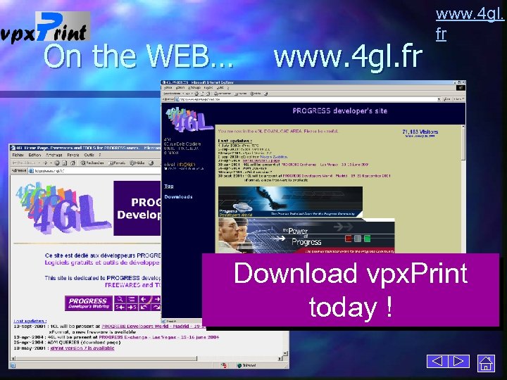 On the WEB… www. 4 gl. fr Download vpx. Print today ! 