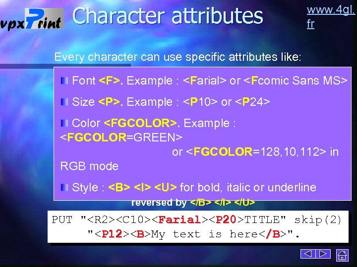 Character attributes www. 4 gl. fr Every character can use specific attributes like: Font