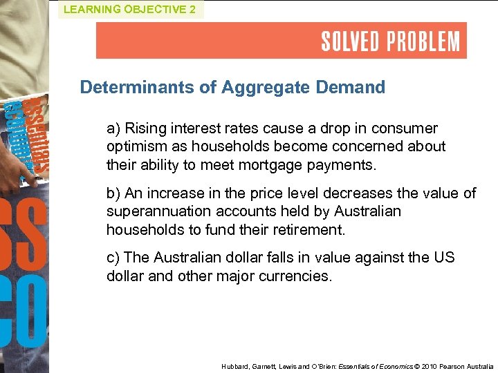 LEARNING OBJECTIVE 2 Determinants of Aggregate Demand a) Rising interest rates cause a drop