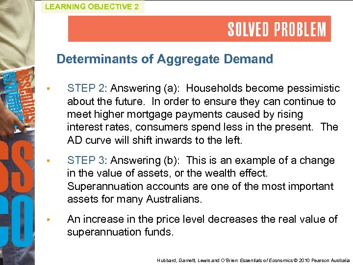 LEARNING OBJECTIVE 2 Determinants of Aggregate Demand § STEP 2: Answering (a): Households become