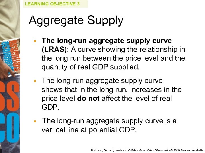 LEARNING OBJECTIVE 3 Aggregate Supply § The long-run aggregate supply curve (LRAS): A curve