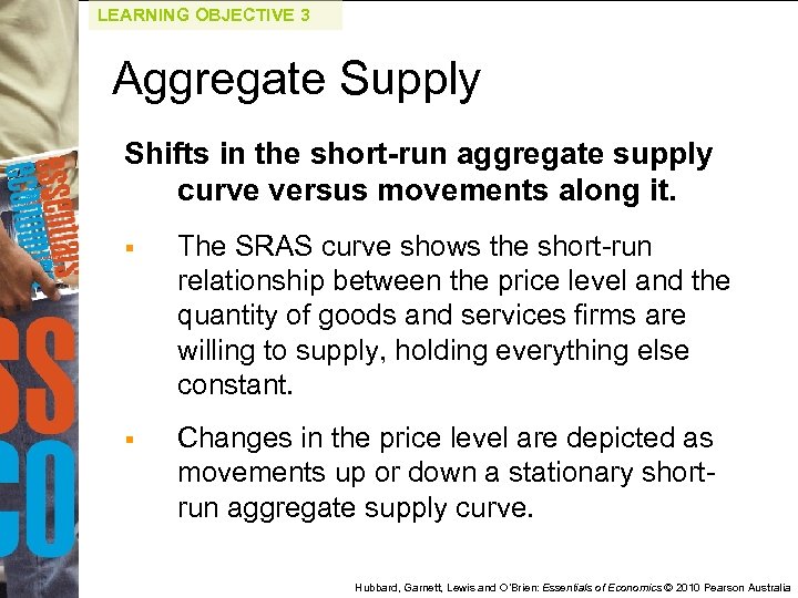 LEARNING OBJECTIVE 3 Aggregate Supply Shifts in the short-run aggregate supply curve versus movements