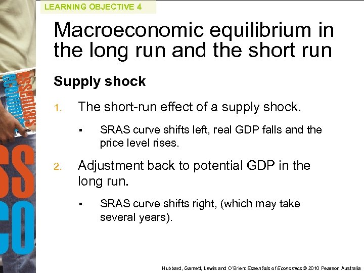 LEARNING OBJECTIVE 4 Macroeconomic equilibrium in the long run and the short run Supply