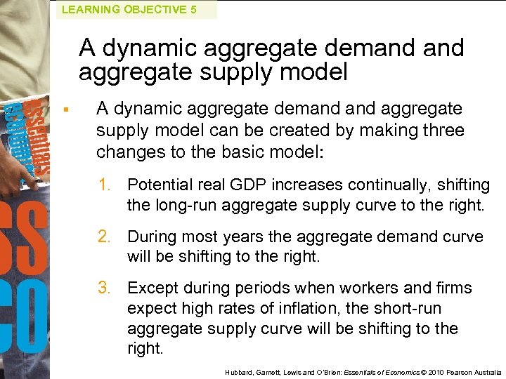 LEARNING OBJECTIVE 5 A dynamic aggregate demand aggregate supply model § A dynamic aggregate