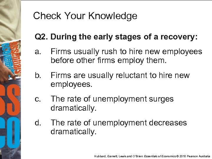 Check Your Knowledge Q 2. During the early stages of a recovery: a. Firms