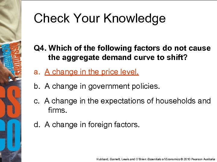 Check Your Knowledge Q 4. Which of the following factors do not cause the