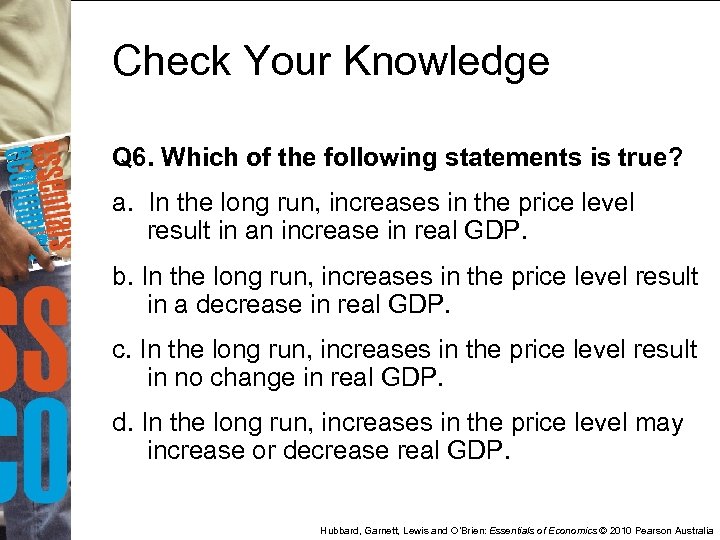 Check Your Knowledge Q 6. Which of the following statements is true? a. In