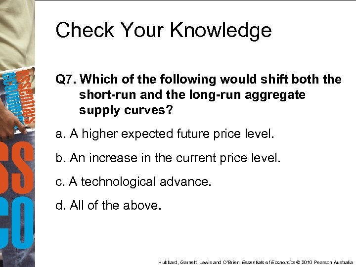 Check Your Knowledge Q 7. Which of the following would shift both the short-run