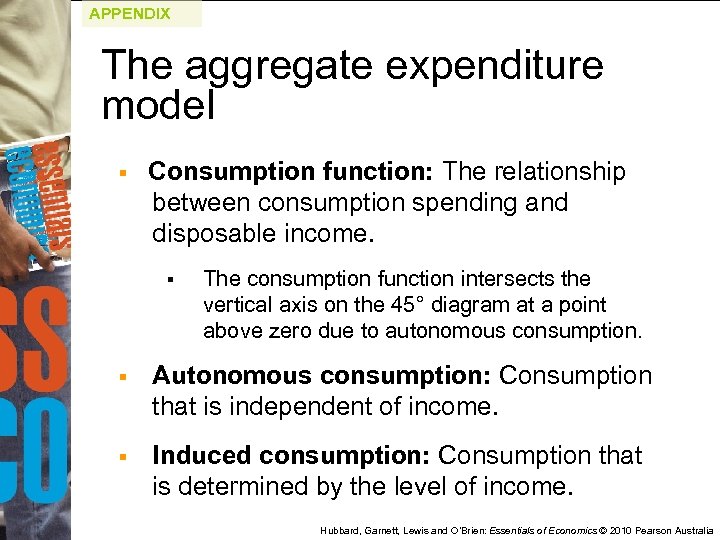 APPENDIX The aggregate expenditure model § Consumption function: The relationship between consumption spending and