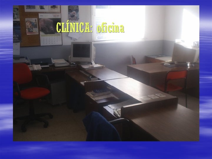 CLÍNICA: oficina 