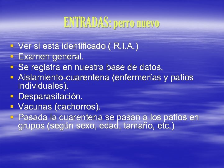 ENTRADAS: perro nuevo § § Ver si está identificado ( R. I. A. )
