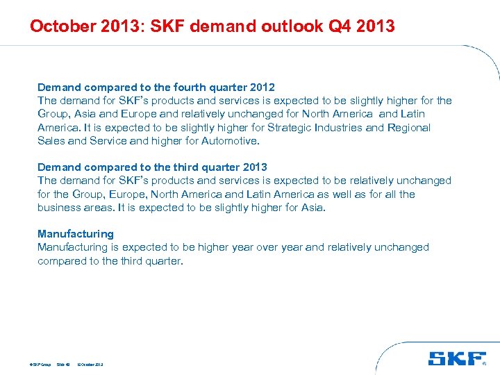 October 2013: SKF demand outlook Q 4 2013 Demand compared to the fourth quarter